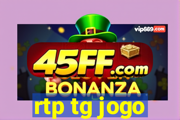 rtp tg jogo